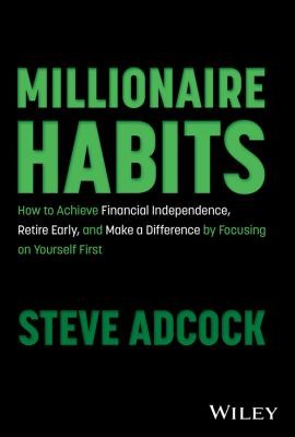 Steve Adcock: Millionaire Habits (2024, Wiley & Sons, Limited, John)
