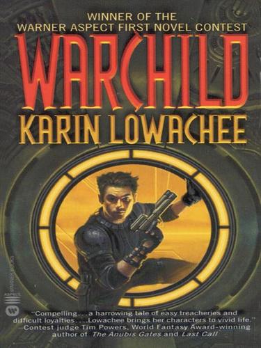 Karin Lowachee: Warchild (EBook, 2002, Grand Central Publishing)