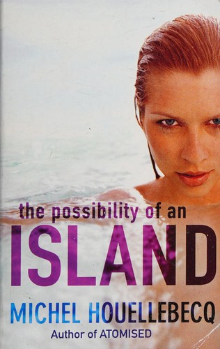 Michel Houellebecq: The possibility of an island (2006, Phoenix, Orion Publishing Group, Limited)