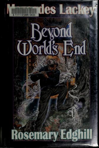 Mercedes Lackey: Beyond world's end (2001, Baen Books, Distributed by Simon & Schuster)