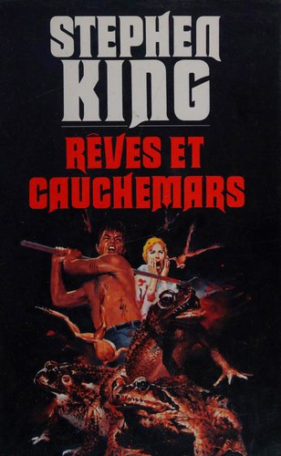 Stephen King: Rêves et cauchemars (Hardcover, French language, 1995, France Loisirs)