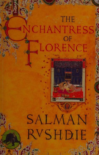 Salman Rushdie: The Enchantress of Florence (Random House, Jonathan Cape)