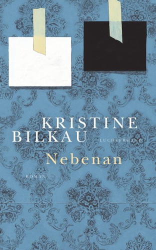 Kristine Bilkau: Nebenan (German language, 2022, Luchterhand)