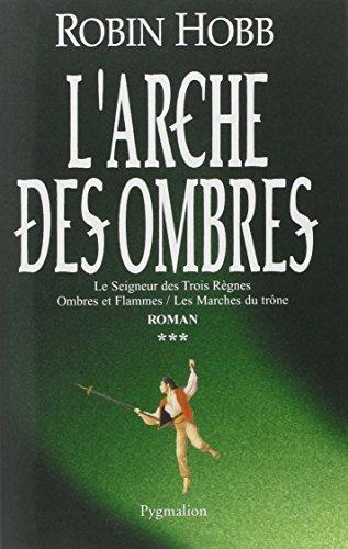 Robin Hobb: L'Arche des ombre, Tome 3 (French language, 2008, Pygmalion)
