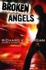 Richard K. Morgan: Broken Angels (Paperback, 2007, Del Rey)