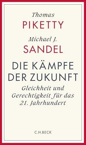 Thomas Piketty, Michael Sandel: Die Kämpfe der Zukunft (Hardcover, German language, 2025, C.H.Beck)