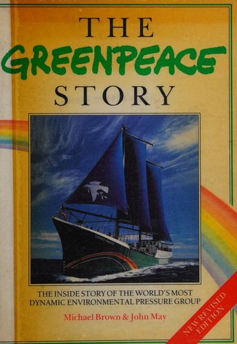 Michael Harold Brown: The Greenpeace story (1991, Dorling Kindersley)