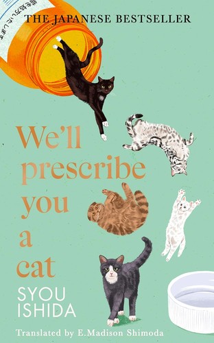 Ishida Syou: We'll Prescribe You a Cat (Hardcover, 2024, Transworld Publishers Limited)