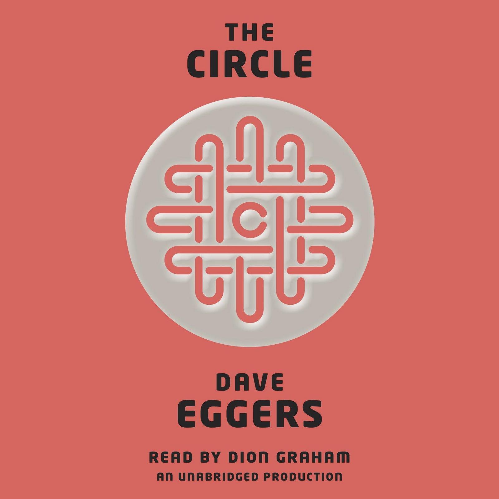 Dave Eggers: The Circle (Hardcover, 2013, Alfred A. Knopf / McSweeny's Books)