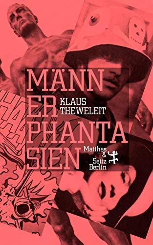 Klaus Theweleit: Männerphantasien (German language, 2019, Matthes & Seitz Berlin)