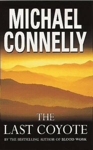 Michael Connelly: The Last Coyote (Paperback, Phoenix (an Imprint of The Orion Publishing Group Ltd ), Orion Publishing Group, Limited)