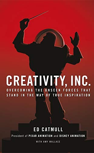 Ed Catmull: Creativity, Inc. Overcoming the Unseen Forces That Stand in the Way of True Inspiration (Paperback, 2014, Transworld Publishers Limited)