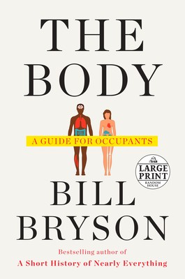 Bill Bryson, Bill Bryson: The Body: A Guide for Occupants (2019, Random House Large Print Publishing)
