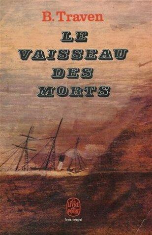 B. Traven: Le Vaisseau des morts (French language, 2007)