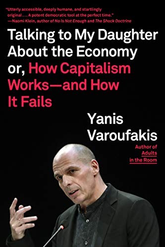 Yanis Varoufakis: Talking to My Daughter About the Economy (Paperback, Farrar, Straus and Giroux)