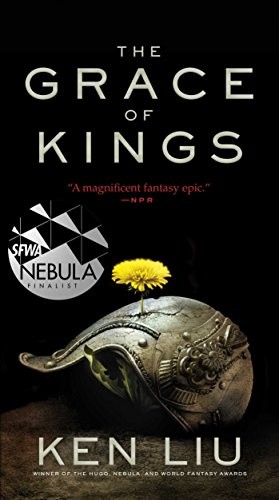 Ken Liu: The Grace of Kings (The Dandelion Dynasty) (2016, Gallery / Saga Press)