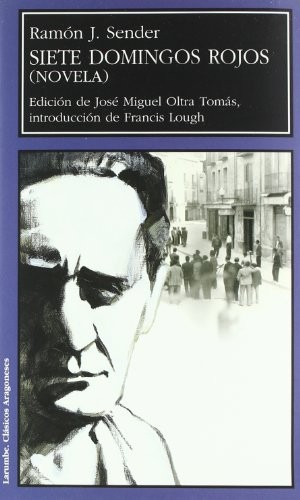 Ramón J. Sender: Siete Domingos Rojos/seven Red Sundays (Paperback, Spanish language, 2004, Not Avail)
