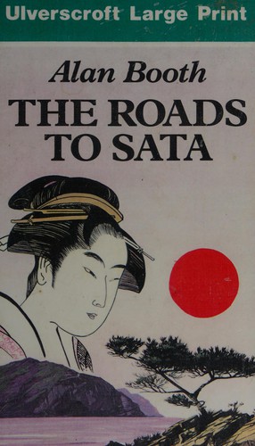 Booth, Alan, Alan Booth: The roads to Sata (Hardcover, 1992, F.A. Thorpe)