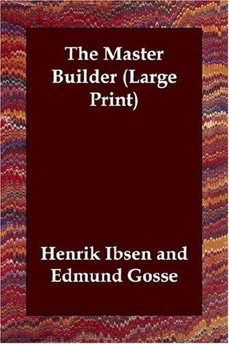 Henrik Ibsen: The Master Builder (Large Print) (Paperback, Echo Library)