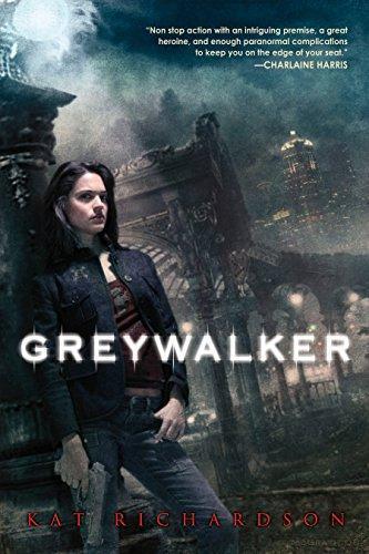 Kat Richardson: Greywalker (Greywalker, #1) (2006)