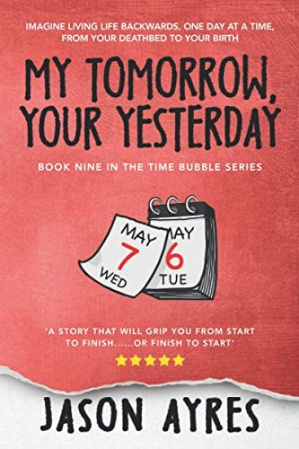 Jason Ayres: My Tomorrow, Your Yesterday (Paperback, Createspace Independent Publishing Platform, CreateSpace Independent Publishing Platform)