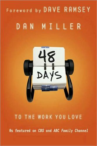 Dan Miller: 48 Days to the Work You Love (2005, B & H Pub. Group, B&H Books)