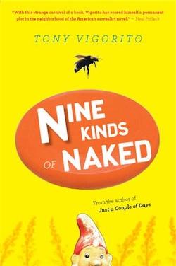 Tony Vigorito: Nine kinds of naked (2008, Harcourt)