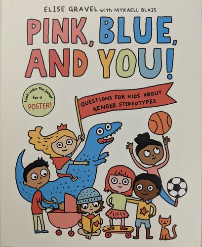 Elise Gravel, Mykaell Blais: Pink, Blue, and You! (2022, Random House Children's Books)