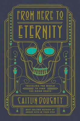 Caitlin Doughty: From Here to Eternity (2017, Recorded Books)