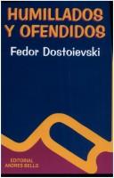 Fyodor Dostoevsky: Humillados y Ofendidos (Paperback, Andres Bello)