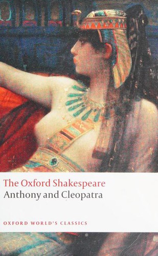 William Shakespeare: The tragedy of Anthony and Cleopatra (2008, Oxford University Press)