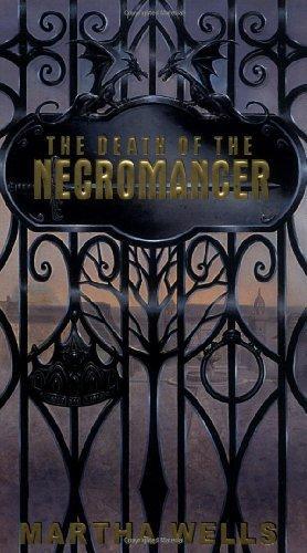 Martha Wells: The Death of the Necromancer (Ile-Rien, #2)