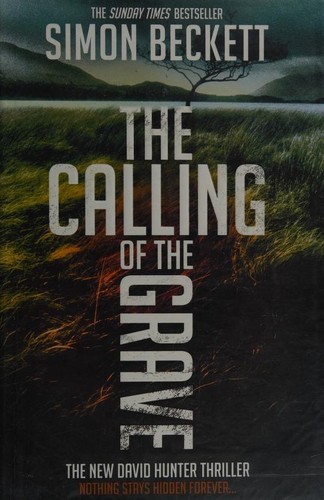 Simon Beckett: Calling of the Grave (2010, Bantam Books)