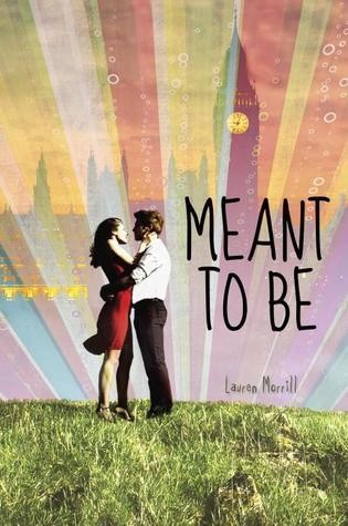 Lauren Morrill: Meant to be (2013, Delacorte Press)