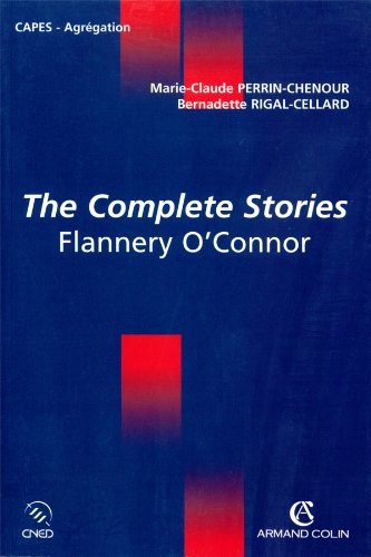 Marie-Claude Perrin-Chenour: The Complete Stories - Flannery O'Connor (Paperback, ARMAND COLIN)