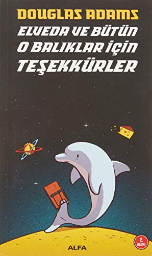 Douglas Adams: Elveda ve Bütün O Baliklar Icin Tesekkürler (Paperback, Alfa Yayinlari)