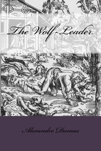 Taylor Anderson, Alexandre Dumas: The Wolf-Leader (Paperback, CreateSpace Independent Publishing Platform)