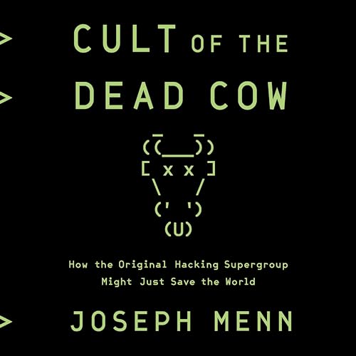 Joseph Menn: Cult of the Dead Cow (AudiobookFormat, 2019, Hachette Audio)