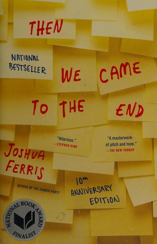 Joshua Ferris: Then We Came to the End (2017, Little Brown & Company)