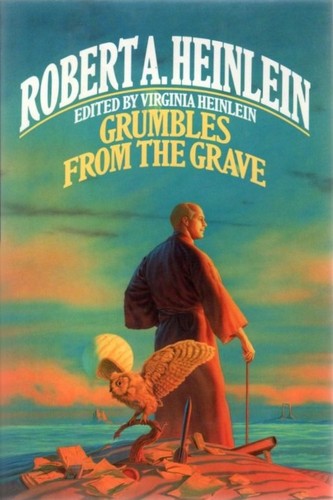 Robert A. Heinlein: Grumbles from the grave (1990, Ballantine Books)