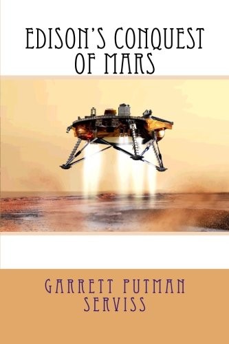 Garrett Putman Serviss: Edison's Conquest of Mars (Paperback, CreateSpace Independent Publishing Platform)