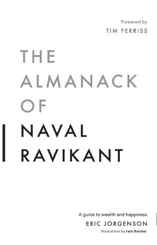 Eric Jorgenson: Almanack of Naval Ravikant (2020, Scribe Media)