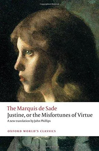 Marquis de Sade: Justine, or the Misfortunes of Virtue (2013, Oxford University Press)