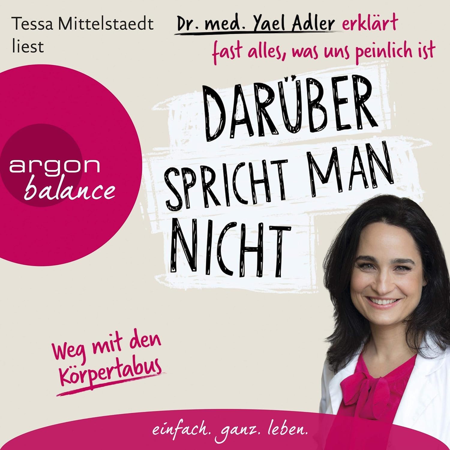 Yael Adler: Darüber spricht man nicht: Dr. med. Yael Adler erklärt fast alles, was uns peinlich ist (AudiobookFormat, Deutsch language, 2018, Argon Verlag)