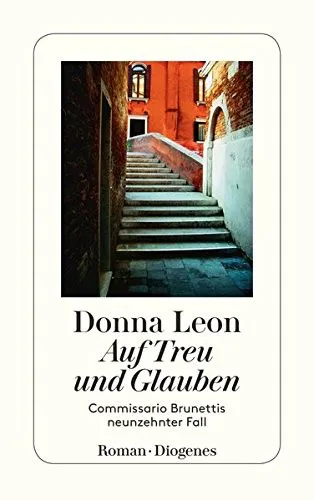 Donna Leon: Auf Treu und Glauben (German language, 2012, Diogenes Verlag)