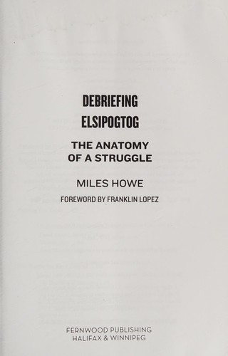 Miles Howe: Debriefing Elsipogtog (2015, Fernwood Publishing)