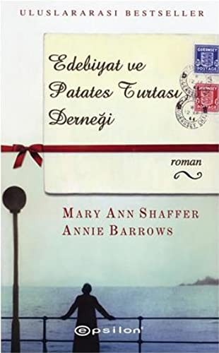 Annie Barrows: Edebiyat ve Patates Turtasi Dernegi (Paperback, Epsilon Yayinlari)