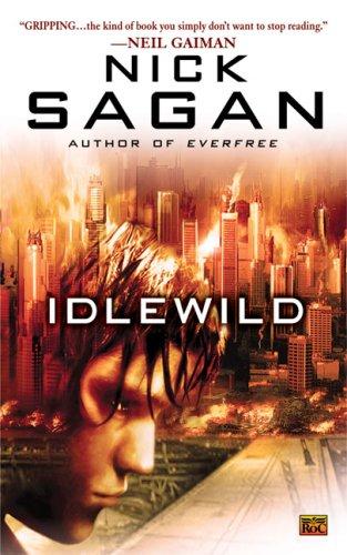 Nick Sagan: Idlewild (Paperback, Roc)
