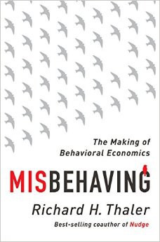 Richard Thaler: Misbehaving (Hardcover, 2015, W. W. Norton & Company, W.W. Norton & Company)