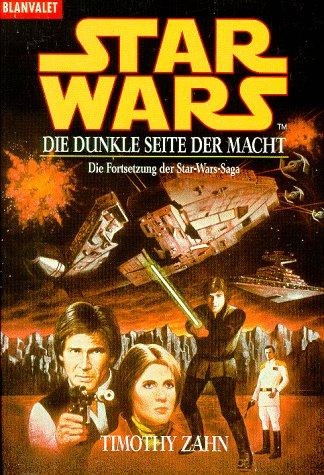 Theodor Zahn: Star Wars. Die dunkle Seite der Macht. Die Fortsetzung der Star- Wars- Saga. (Paperback, German language, Goldmann)